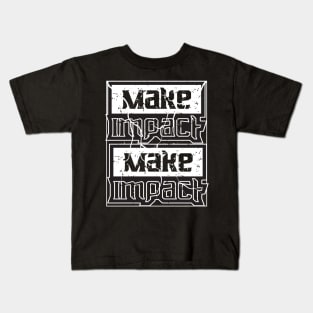 Make Impact Kids T-Shirt